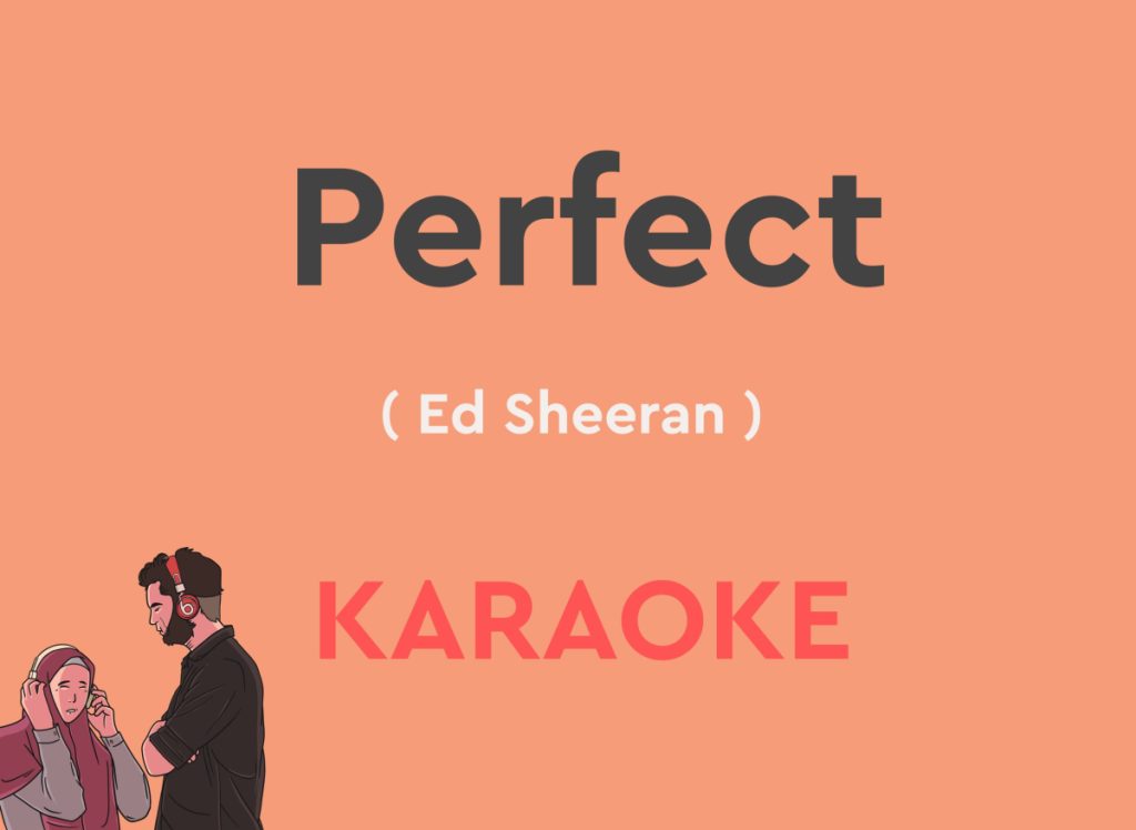 Ed Sheeran - Perfect with lyrics karaoke version