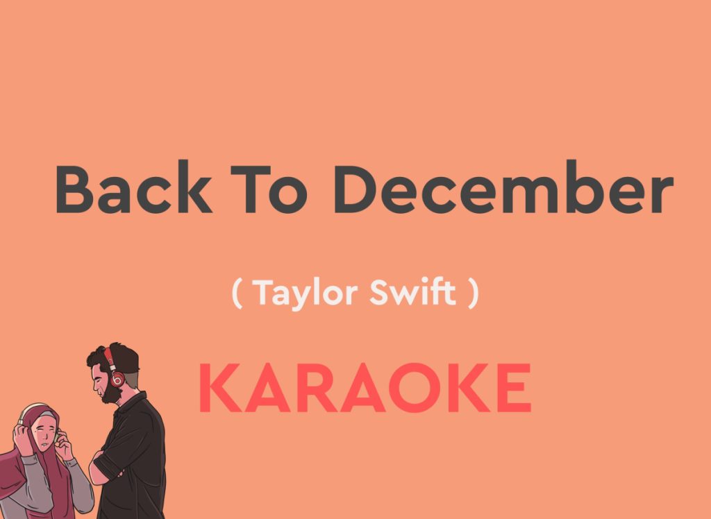 Back To December By Taylor Swift - karaoke version