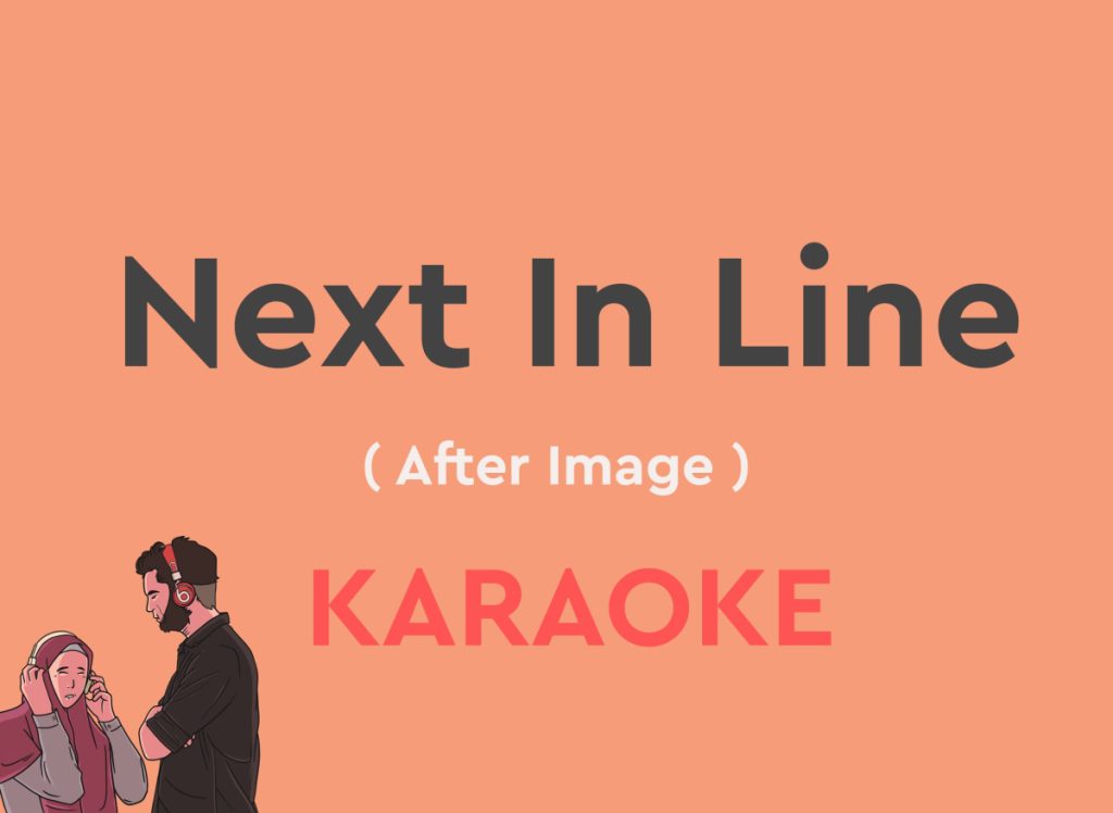 Next in line by after image with lyrics karaoke version
