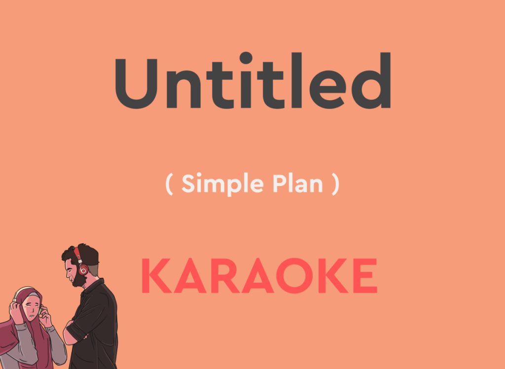 Untitled by simple plan karaoke version