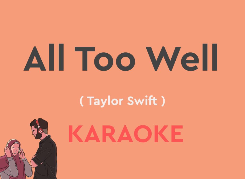 All Too Well By Taylor Swift - karaoke version