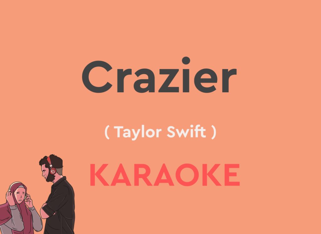 Crazier By Taylor Swift - Karaoke Version