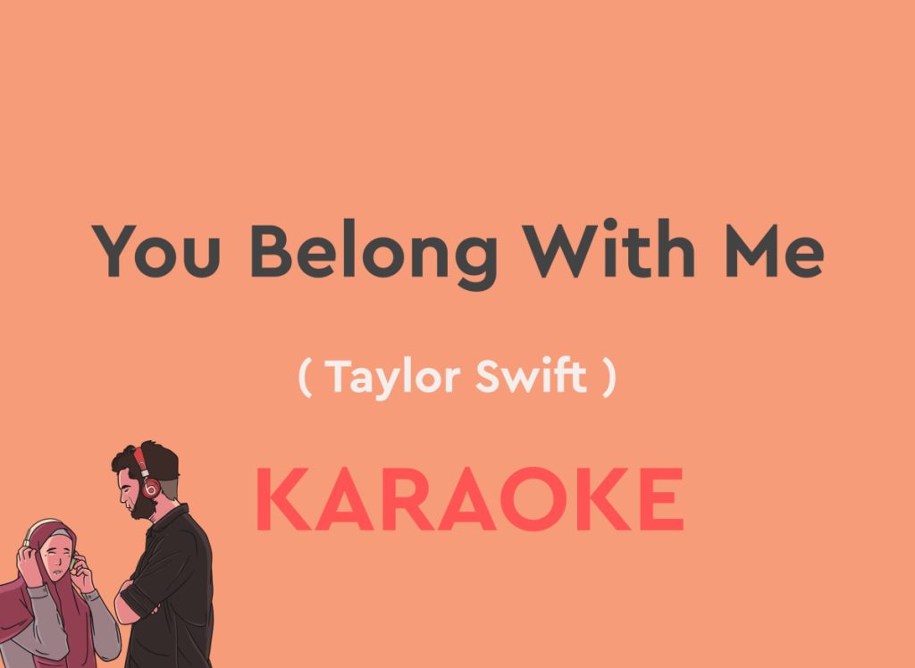 You Belong With Me By Taylor Swift - karaoke version