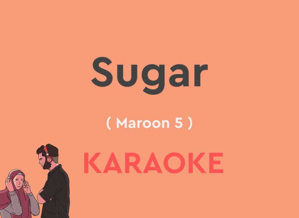 Sugar By Maroon 5 - Karaoke Version