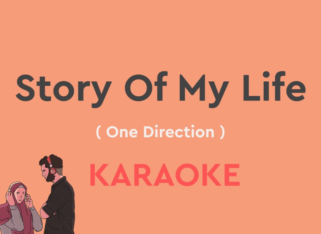 Story Of My Life By One Direction - Karaoke Version